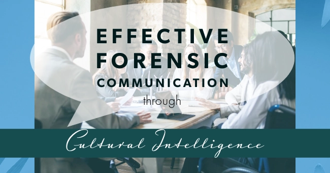 Effective Forensic Communication through Cultural Intelligence