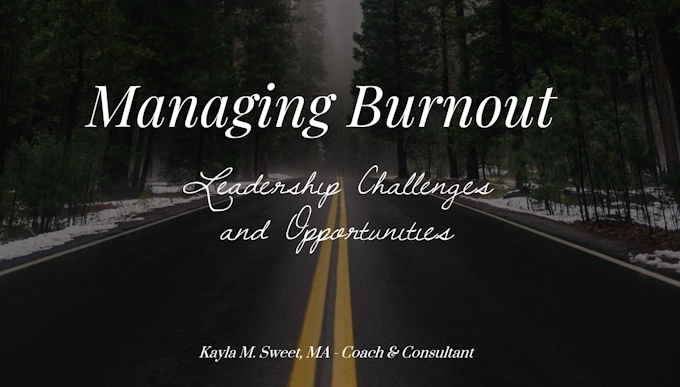 Managing Burnout: Leadership Challenges and Opportunities